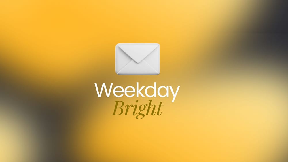 Weekday Bright