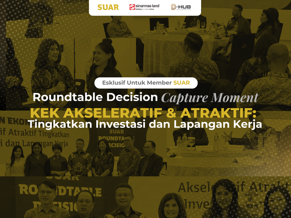 Galeri Foto Acara SUAR Roundtable Decision: KEK Akseleratif Atraktif (2 Desember 2025)